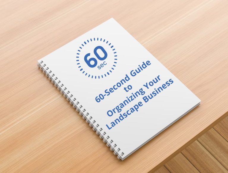 60-Second Guide to Organizing Your Landscape Business